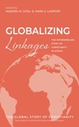Gitau, Wanjiru M. and Mark A. Lamport, eds. Globalizing Linkages book cover