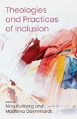 Kurlberg, Nina and Madleina Daehnhardt, eds. Theologies and Practices of Inclusion book cover